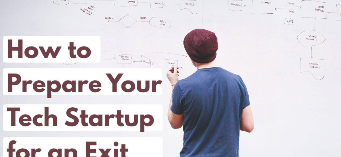 How to prepare your tech startup for an exist