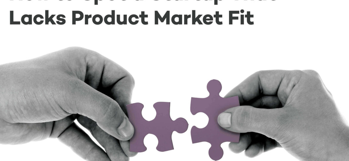 How to spot a startup that has product market fit